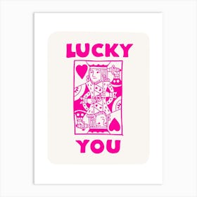 Lucky You 15 Art Print