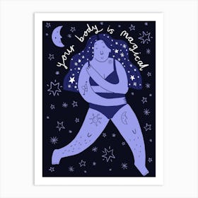 Your Body Is Magical Art Print