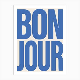 Bonjour - Blue Art Print