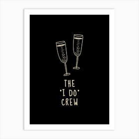 I Do Crew Art Print