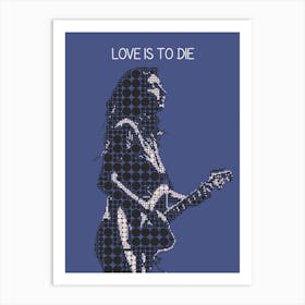 Love Is To Die Emily Kokal Art Print