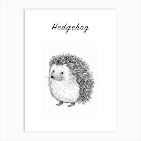 B&W Hedgehog 2 Poster Art Print