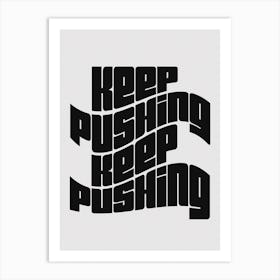 Keep Pushing 3 Art Print