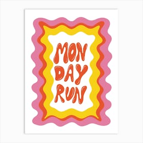 Monday Run Art Print