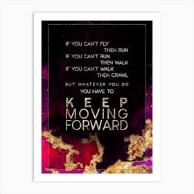 Keep Moving Forward Prismatic Star Space Motivational Quote Art Print