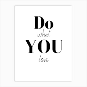 Do What You Love Art Print