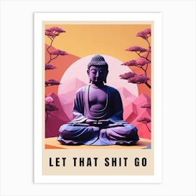 Let That Shit Go Buddha Low Poly (32) Art Print