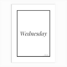 Wednesday.Fine artwork and printing. Art Print