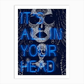 It'S All In Your Head Art Print
