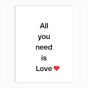 All You Need Is Love Art Print