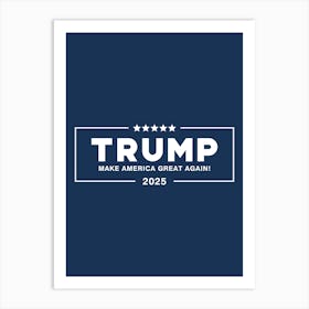 Trump 2025 - donald trump, trump 2025, usa elections, us elections Art Print