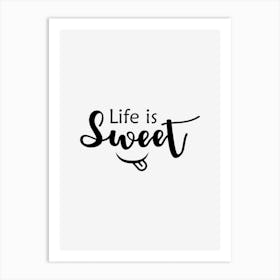 Life Is Sweet Art Print