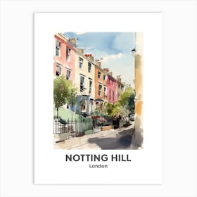 Notting Hill, London 3 Watercolour Travel Poster Art Print
