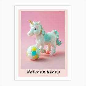 Pastel Toy Unicorn Playing Soccer 2 Poster Art Print