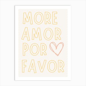 More Amor Por Favor 2 Art Print