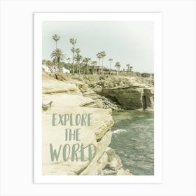 Explore The World California Art Print