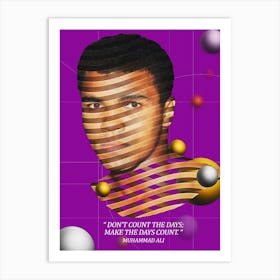 Quote In Ribbon Famous People Muhammad Ali ― Don’T Count The Days, Make The Days Count Art Print