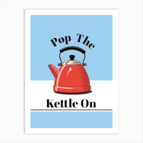 Pop The Kettle On, Retro Kitchen Art Print Art Print