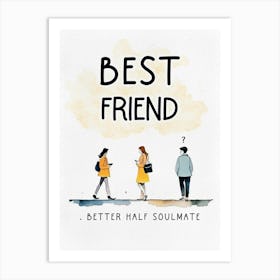 Best friend better half soulmate Art Print