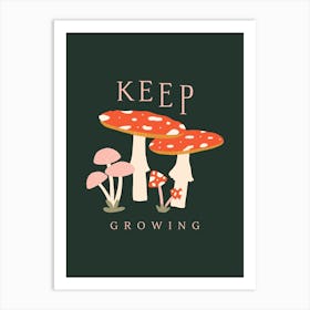 Keep Growing Moosrooms Art Print