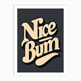 Nice Bum 2 Art Print