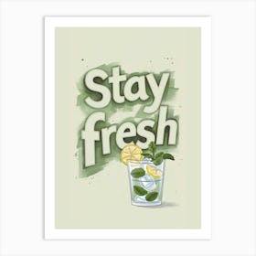 Stay Fresh Art Print