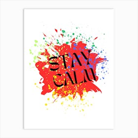 Stay Calm Art Print