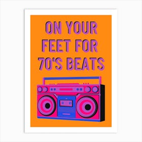 On Your Feet For 70'S Beats Art Print