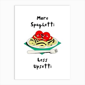 More Spaghetti Less Upsetti Red & Green Print Art Print