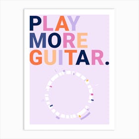 Play More Guitar Art Print