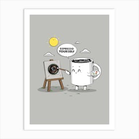 Espresso Yourself Art Print