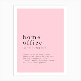 Home Office - Office Definition - Pink Art Print