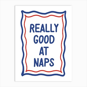 Really Good At Naps Typography Art Print Art Print