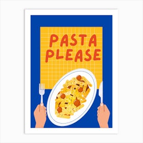 Pasta Please Art Print