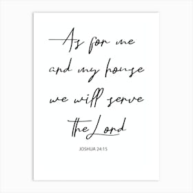 As For Me And My House We Will Serve The Lord Joshua 24 15 Art Print
