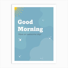 Good Morning Vertical Composition 2 Art Print