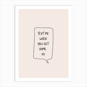 Text Me When You Get Home - Cream Art Print