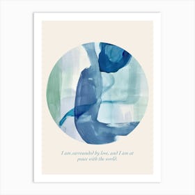 Affirmations I Am Surrounded By Love, And I Am At Peace With The World Art Print