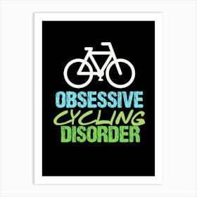 Obsessive Cycling Disorder Art Print
