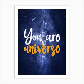 You Are My Universe — Space Neon Watercolor #13 Art Print