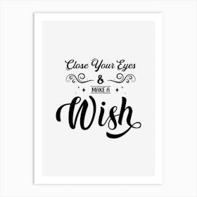 Close Your Eyes & Make A Wish Art Print