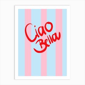 Ciao Bella Ciao Art Print