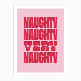 Naughty Naughty Very Naughty Art Print