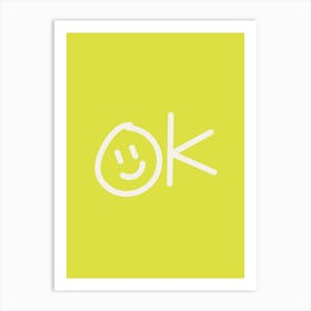 Ok Smiley Poster 1 Art Print