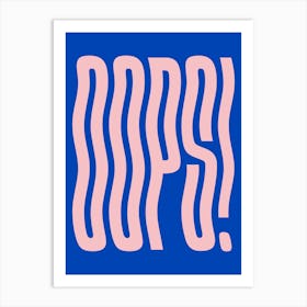 Oops wavy text (Blue Tone),groovy, funny, funky, cool, saying, word, vibes, cute, red, decor, typography, text, pop, art, words, minimal Art Print