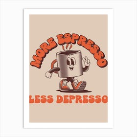 More Espresso Less Depresso - Retro Design Creator With An Illustrated Coffee Mug - coffee, latte, iced coffee 1 Art Print