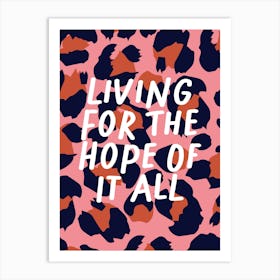 Living For The Hope Of It All Leopard Print 1 Art Print