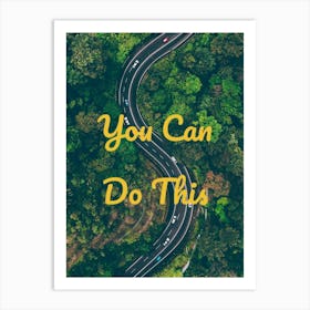 You Can Do This 1 Art Print