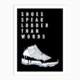 Shoes Speak Louder Than Words Art Print