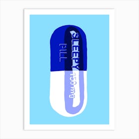 Sleepy Pill Blue 1 Art Print